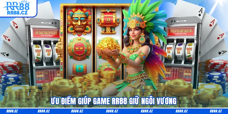 Ưu điểm giúp Game RR88 giữ ngôi vương